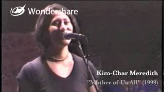 Video thumbnail of "Kim-Char Meredith - Mother of Us All"