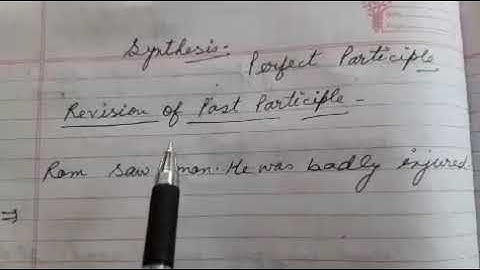 Synthesis ( Perfect Participle)