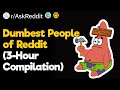 Dumbest People of Reddit (3-Hour Compilation)