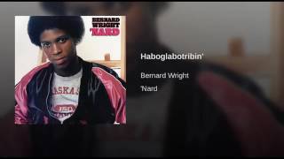 Bernard Wright - “Haboglabotribin'”