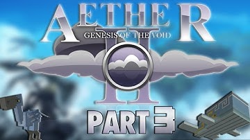 Aether II - Part 3