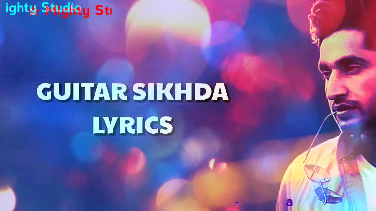 Guitar_Sikhda_Lyrics SuperHit_Punjabi_Song_Lyrics By Raushan Pathak