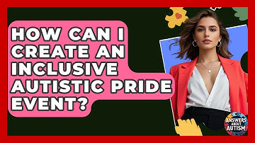 How Can I Create An Inclusive Autistic Pride Event? - Answers About Autism