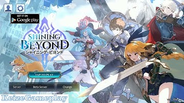 Shining Beyond (SEA CBT) Gameplay - (Android/IOS)