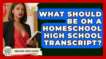 What Should Be On A Homeschool High School Transcript? - Homeschool Parent Academy