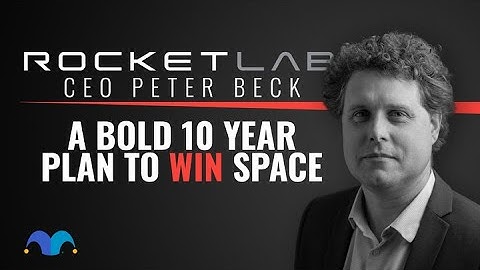 Interview with Rocket Lab CEO: A 10 Year Plan to Win Space
