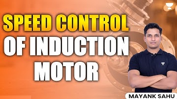 Speed Control of Induction Motor | Mayank Sahu