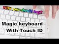 Why Magic Keyboard with Touch ID is the Future! &amp; Why you should BUY!