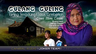 Gulang Guling - Tarling Tengdung Cirebonan Mimi Carini