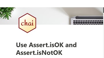 03 - Use Assert.isOK and Assert.isNotOK - Quality Assurance with Chai - freeCodeCamp Tutorial