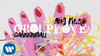 Video thumbnail of "Grouplove - Cannonball [Official Audio]"