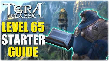 TERA Classic Level 65 Starter Guide | What To Do First