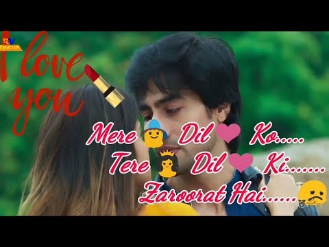 Mere Dil ❤ Ko Tere Dil Ki Zaroorat Hai WhatsApp Status Lyrics | Bepanah |