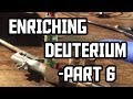 Making Deuterium - Part 6