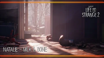 Natalie - Milk & Bone [Life is Strange 2]