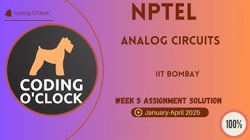NPTEL Analog Circuits Week 5 Assignment Solution January - April 2025 IIT Bombay