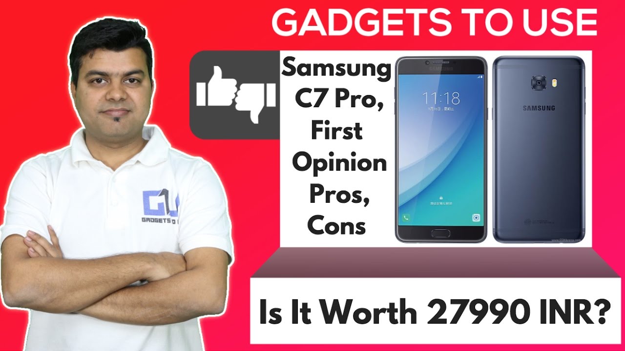 Samsung C7 Pro India Price, Pros, Cons, Comparison, Not a Review | Gadgets To Use