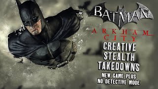 How the REAL Creative Stealth looks like #4 ARKHAM CITY NG+