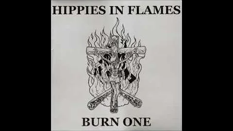Hippies In Flames - Burn One LP (12"+ 7") 2007 (Full Album)