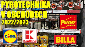 PYROTECHNIKA V OBCHODECH 2022 - Lidl, Kaufland, Penny, Billa - kde je nejlevnější?