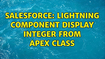 Salesforce: Lightning Component Display Integer from Apex Class (2 Solutions!!)
