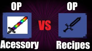 OP Recipes Mod Vs OP Acessory mod Terraria