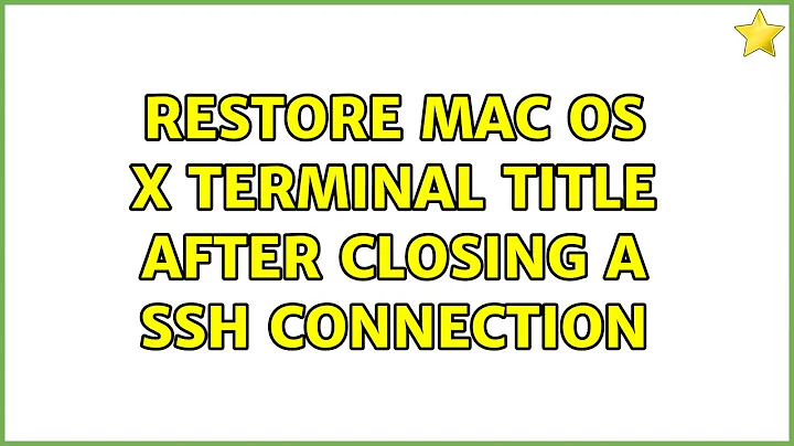 Restore Mac OS X Terminal title after closing a SSH connection