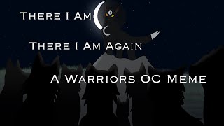 There I am, There I am Again (Warriors OC PMV) TW in Desc