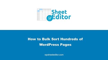 How to Bulk Sort Hundreds of WordPress Pages