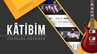 Katibim (Üsküdara Gideriken) [Gitar Solo/Ritm]+[TAB]+[Karaoke] Resimi