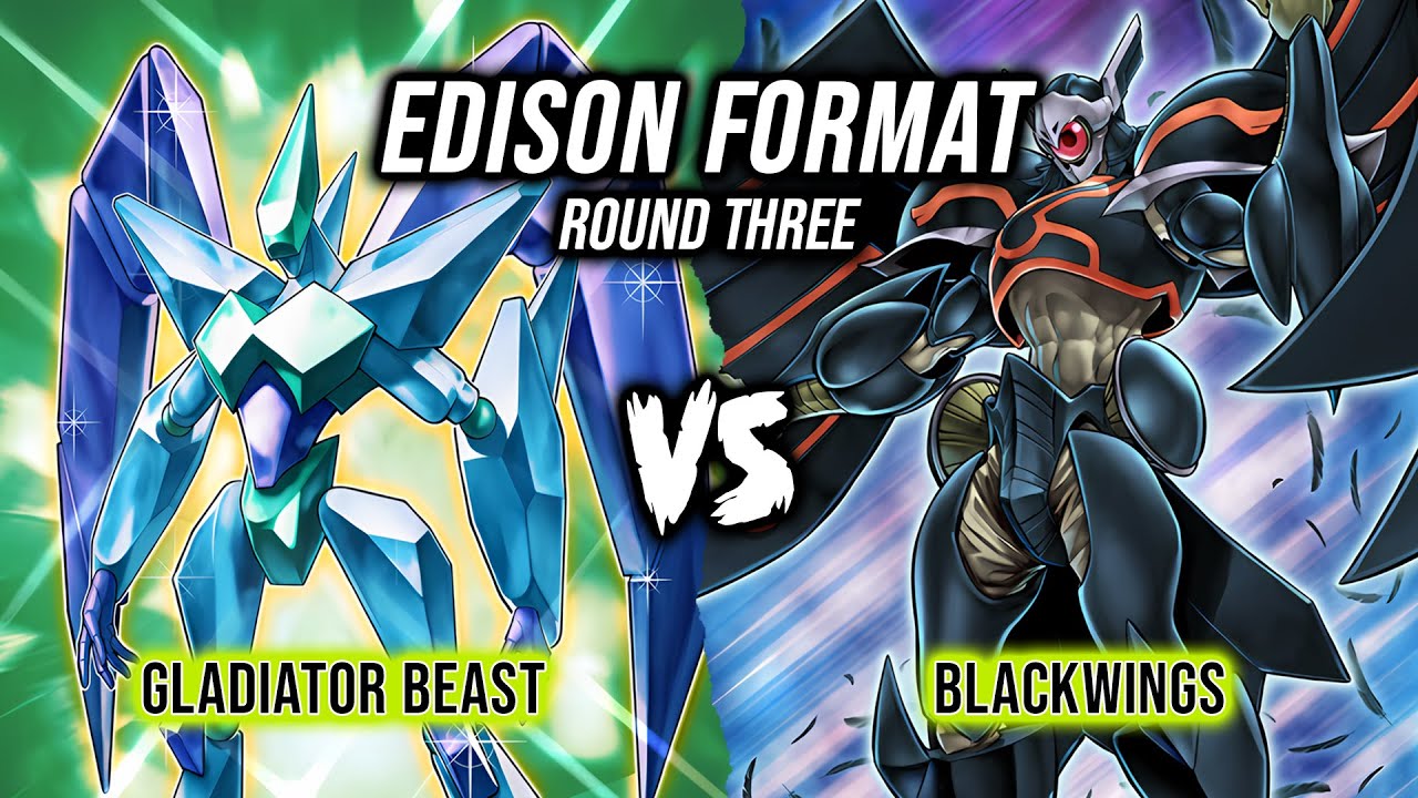 Yu-Gi-Oh! Edison Format Round 3: Gladiator Beast Vs Blackwings