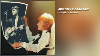 JOHNNY HALLYDAY - Tant pis... C'est la vie