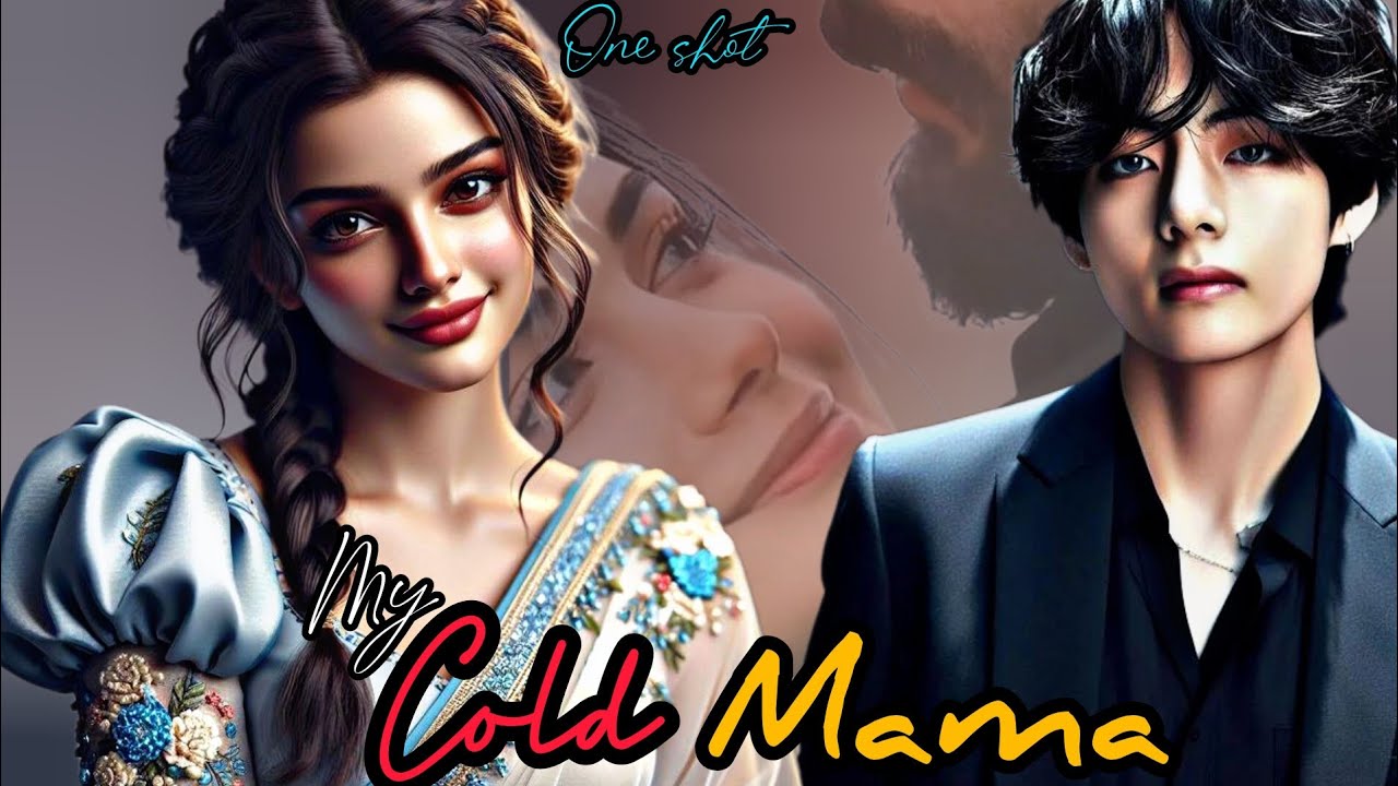 My ₵øⱡđ 🥶𝐌𝐀𝐌𝐀 ❤‍🔥🌹|| 𝐓𝐚𝐞 𝐨𝐧𝐞 𝐬𝐡𝐨𝐭 ❤#taeoneshot #voneshot|| 𝐭𝐚𝐦𝐢𝐥 𝐯𝐨𝐢𝐜𝐞