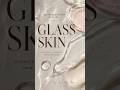 The Skincare Ingredients Behind Glass Skin 💎