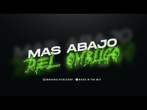 Mas Abajo Del Ombligo RKT - NAHU IN THE MIX