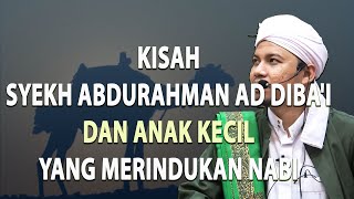 Kisah Syekh Abdurahman Ad Diba'i dan anak kecil yg merindukan Nabi -Habib Abdurahman Assagaf Ternate