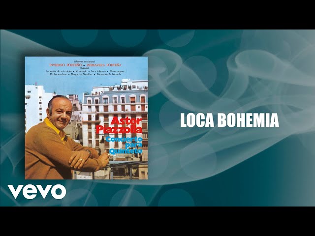 Astor Piazzolla - Loca Bohemia
