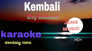 KEMBALI || ELVY SUKAESIH || KARAOKE DANGDUT