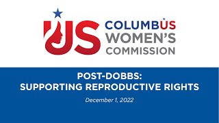 Columbus Women's Commission:  Post Dobbs - Supporting Reproductive Rights