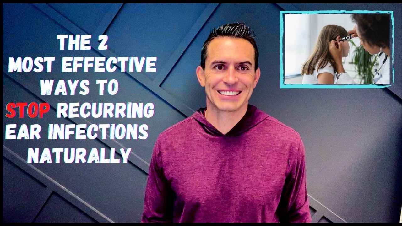 The 2 Most Effective Ways to Stop Recurring Ear Infections Naturally ...