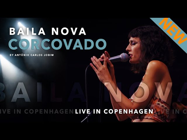 Baila Nova - Corcovado (by Antônio Carlos Jobim) - Live In Copenhagen Series class=