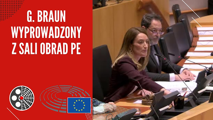G. Braun wyprowadzony z sali obrad PE