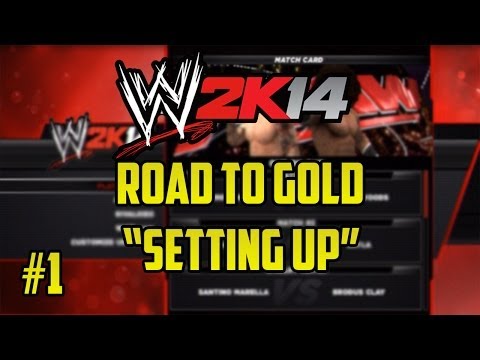 WWE 2K14 Universe Mode 4.0 - Road To Gold - #1 "Setting Up!"