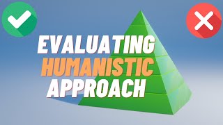 EVALUATING Humanistic Psychology | AQA Psychology | Alevel