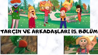 TARÇIN ve ARKADAŞLARI ÇİZGİ FİLMİ İZLE 15  Bölüm