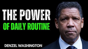 The Power of Daily Routine in Achieving Goals | DENZEL WASHINGTON MOTIVATION, DAILY MINDSET