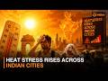 Heat stress rises across Indian cities