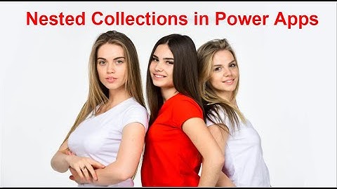 Nested Collections in PowerApps