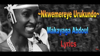 Video thumbnail of "NKWEMEREYE URUKUDO BY Makanyaga  Abdul lyrics ( by Yvon Brown ) karahanyuze"