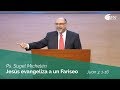 Jesús Evangeliza a un Fariseo | Juan 3:1-16 | Ps. Sugel Michelén